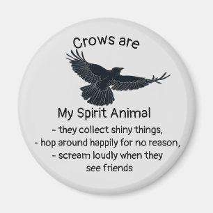 Roligt Kråka Bird Spirit Animal Humor Quote Totem Magnet