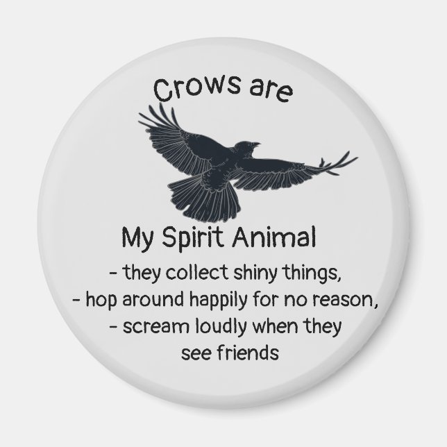 Roligt Kråka Bird Spirit Animal Humor Quote Totem Magnet (Framsidan)