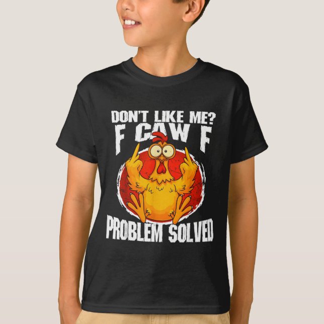 Roligt Kycklingmeme Gillar Mig Inte F-caw-f Proble T Shirt (Framsida)