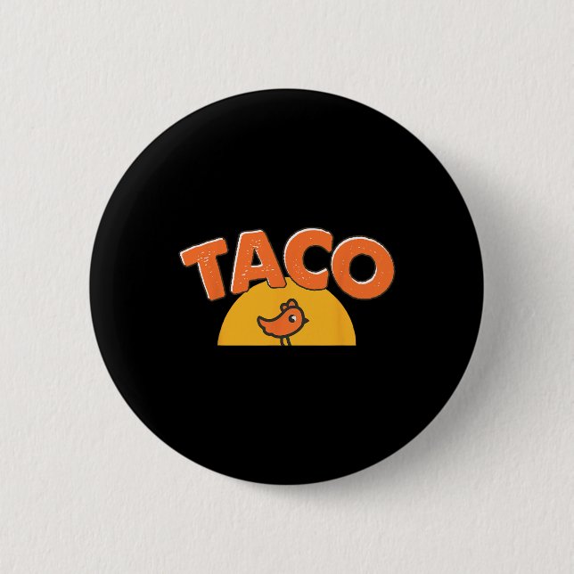 Roligt Kycklingmeme Trendig Taco Trump Alltid Kyck Knapp (Framsida)