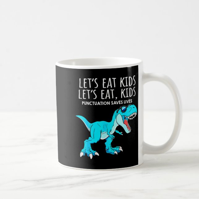 Roligt Låt oss äta barn Punctuation Räddar Liv Din Kaffemugg (Höger)