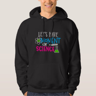Roligt Låt oss ha en stund av vetenskap Hoodie