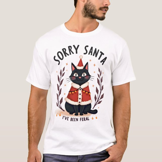 Roligt ledsen tomte jag har varit vild svart katt  t shirt (Framsida)