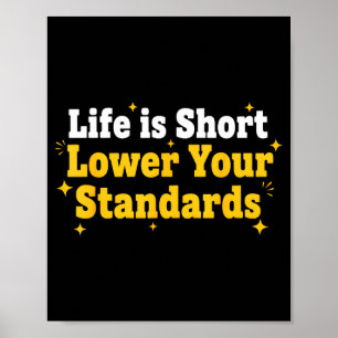 Roligt Livet Är Kort Sänk Dina Förväntningar Motiv Poster