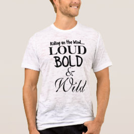 Roligt Loud Bold Vild Påstående Shirts T Shirt