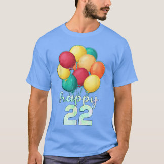 Roligt Lycklig 22 år gamla färgformiga ballonger 2 T Shirt