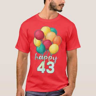 Roligt Lycklig 43 år gamla färgformiga ballonger 4 T Shirt