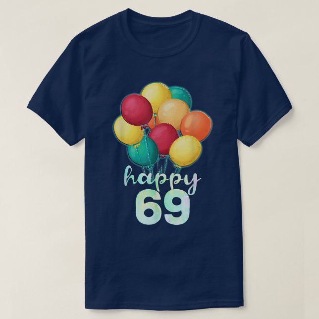 Roligt Lycklig 69 år gamla färgämnen 69:e födelsed T Shirt (Design framsida)