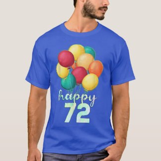 Roligt Lycklig 72 år gamla färgformiga ballonger 7 T Shirt