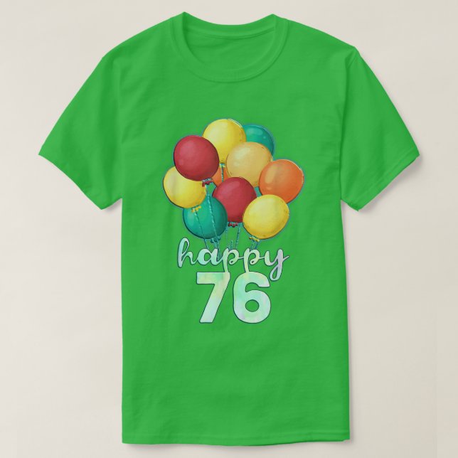 Roligt Lycklig 76 år gamla färgformiga ballonger 7 T Shirt (Design framsida)