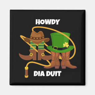 Roligt Lycklig St patricks day HOWDY DIA DUIT Cowb Magnet
