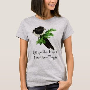 Roligt Magpie Quote om det är Sparkles jag gillar T Shirt