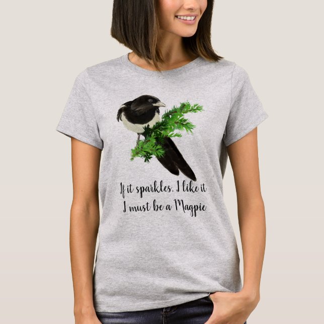Roligt Magpie Quote om det är Sparkles jag gillar  T Shirt (Framsida)