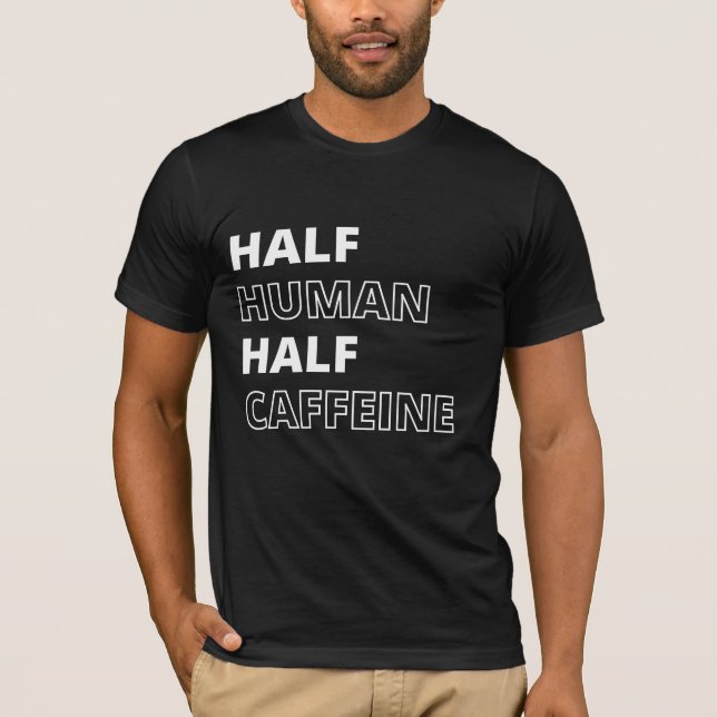 Roligt matcitat Halv människa Halv koffein T Shirt (Framsida)