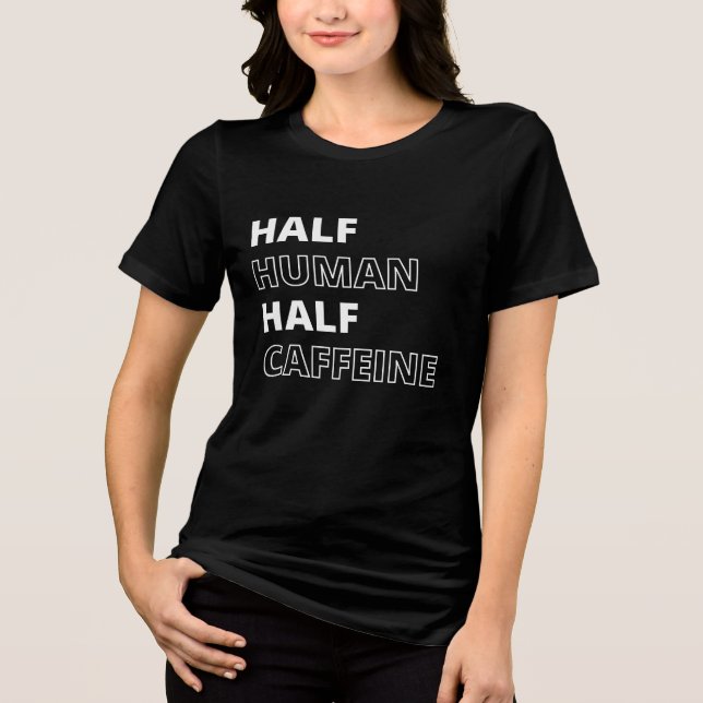 Roligt matcitat Halv människa Halv koffein T Shirt (Framsida)
