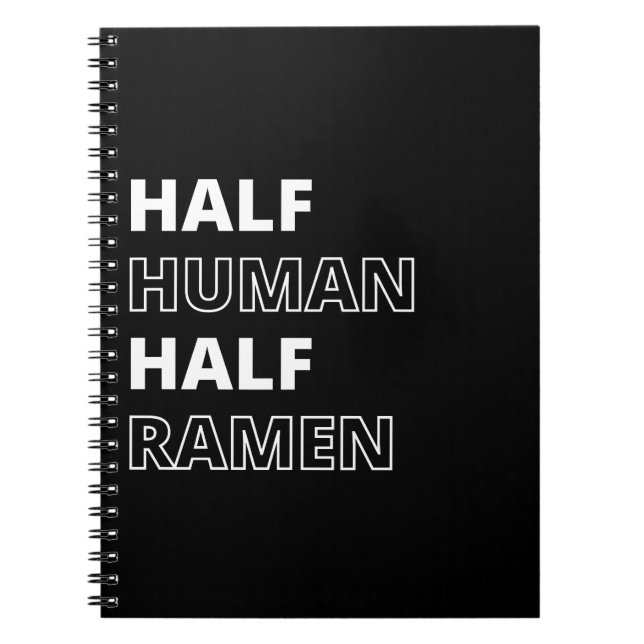 Roligt matcitat Halv människa Halv Ramen Anteckningsbok (Framsidan)
