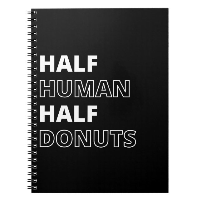 Roligt matcitat Halvt människa Halvt Donuts Anteckningsbok (Framsidan)