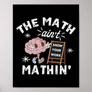Roligt Matematiken är inte matte Söt Visa ditt arb Poster