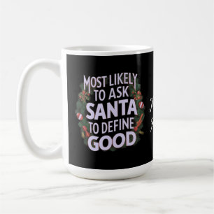 Roligt Mest sannolikt att be Santa definiera bra Kaffemugg