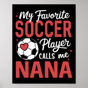Roligt Min Favoritfotbollsspelare Kallar Mig Nana Poster