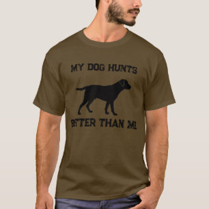 Roligt Min Hund Jagar Bättre Än Jag Labrador Jakt T Shirt