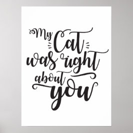 Roligt Min Katt Hade Rätt Om Dig Humoristiskt Tale Poster