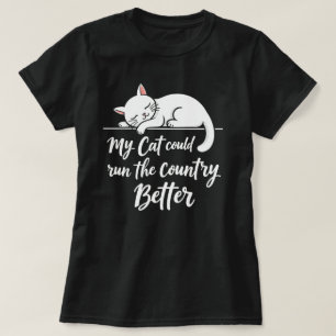 Roligt Min Katt Kunde Styra Landet Bättre T Shirt
