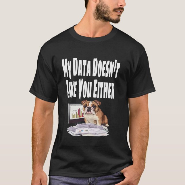 Roligt Mina Data Gillar Dig Inte Hellre Kalkylblad T Shirt (Framsida)