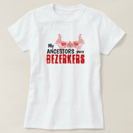 Roligt "Mina förfäder var berserkers" T Shirt