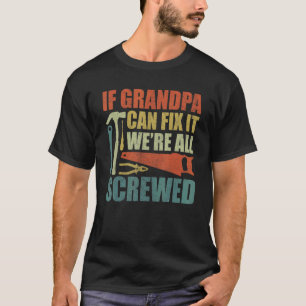 Roligt morfar om morfar inte kan laga det. Vi är a T Shirt