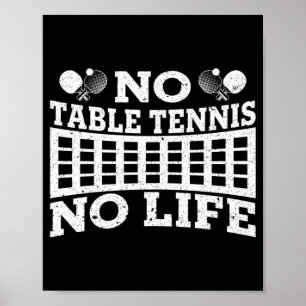 Roligt No Bord tennis No Life Ping Pong Tennis Bol Poster