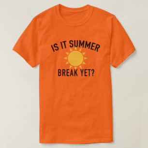 Roligt och Catchy: "Är det sommaruppehåll än?" T-S T Shirt