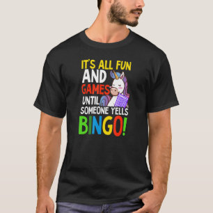 Roligt och spel tills någon Yells Bingo Bingo Que T Shirt