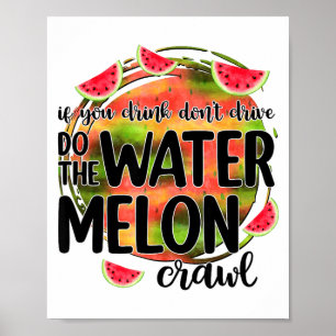 Roligt Om Du Dricker Kör Inte Gör Watermelon C Poster