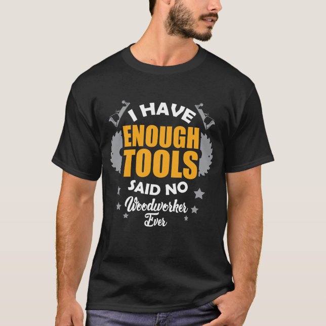 Roligt ordstäv för Woodworkerpappa - jag har nog T Shirt (Framsida)