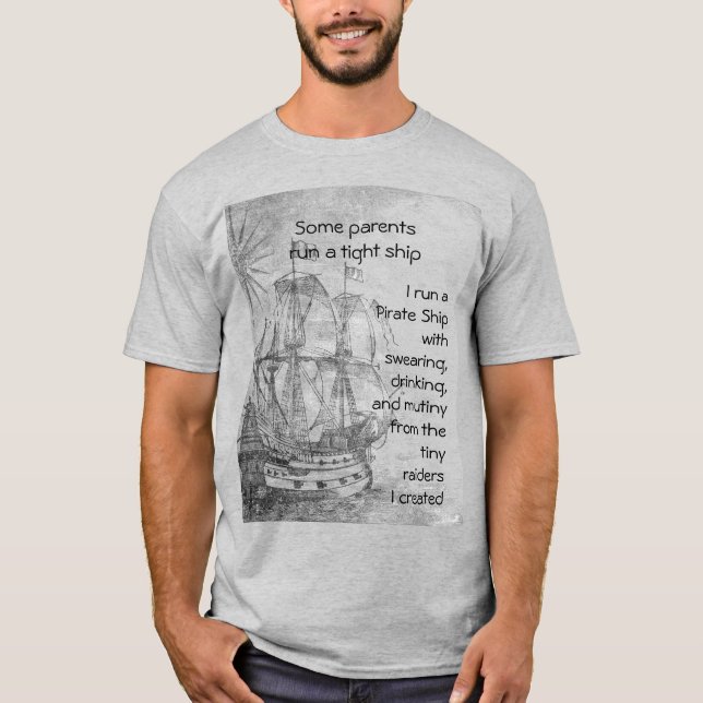 Roligt Parent Pirat Quote Pirat Frakt T Shirt (Framsida)