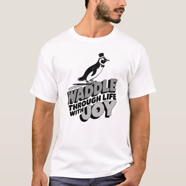 Roligt Penguin Waddle through Life with Joy Design T Shirt (Framsida)