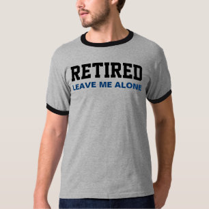 Roligt PENSIONERAT lämnar mig ensam Tee Shirt