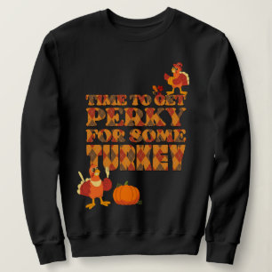 Roligt PERKY FÖR TURKIETS Thanksgiving T Shirt