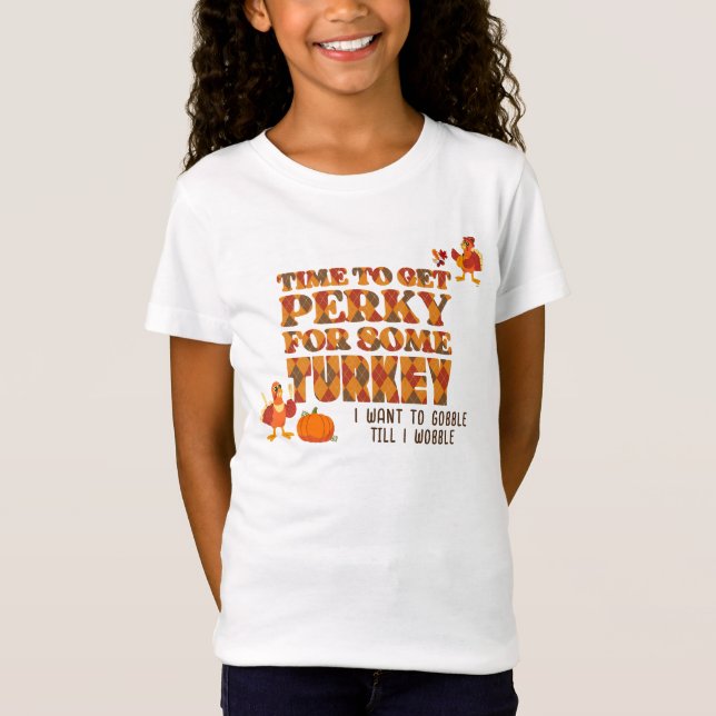 Roligt PERKY FÖR VISSA TURKIET Happy thanksgiving T Shirt (Framsida)