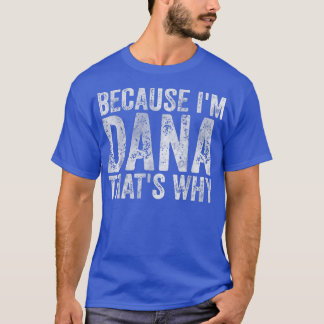 Roligt Personligt NamnFör att jag heter Dana Det ä T Shirt