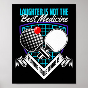Roligt Play Tennis Best Medicine Spela Bord Tennis Poster
