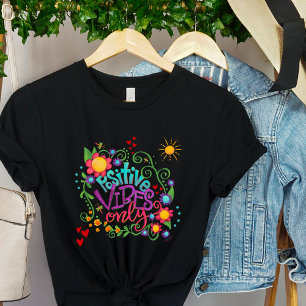 Roligt Positive Vibes Only"Inspiritivity Cute T Shirt