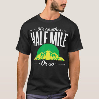 Roligt present till utomhushikare Det är en halv m T Shirt