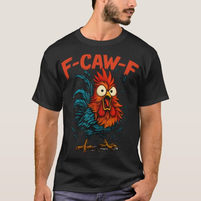 Roligt presentidé för arbete F Caw F Chicken  T Shirt (Framsida)