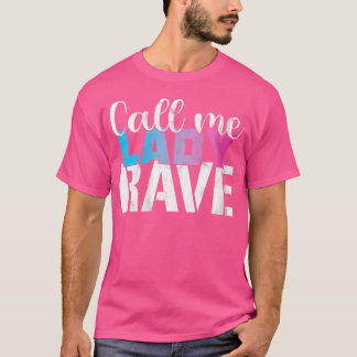 Roligt rave-citat för kvinnlig raver EDM-festival T Shirt