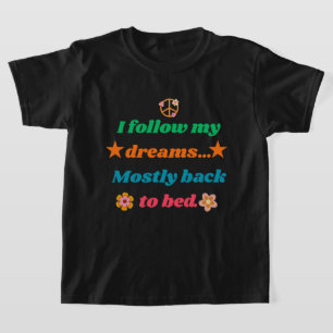 Roligt Retro-citat - Jag Följer Mina Drömmar Störr T Shirt