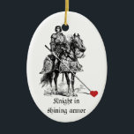 Roligt Romantic Knight i Shining Armor Humor Julgransprydnad Keramik<br><div class="desc">underbara Valentine eller de du kärlek Roligt Romantic Knight i Shining Armor Humor</div>