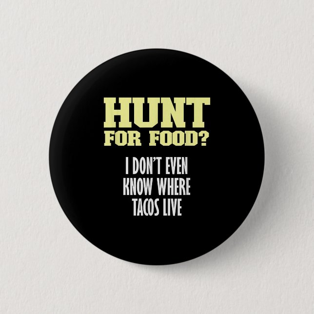 Roligt Sarkastic Hunt for Food_ Jag vet inte var T Knapp (Framsida)