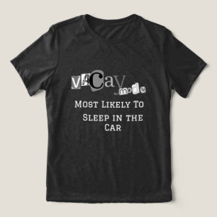 Roligt Semesterläge "Mest sannolikt att sova i bil T Shirt